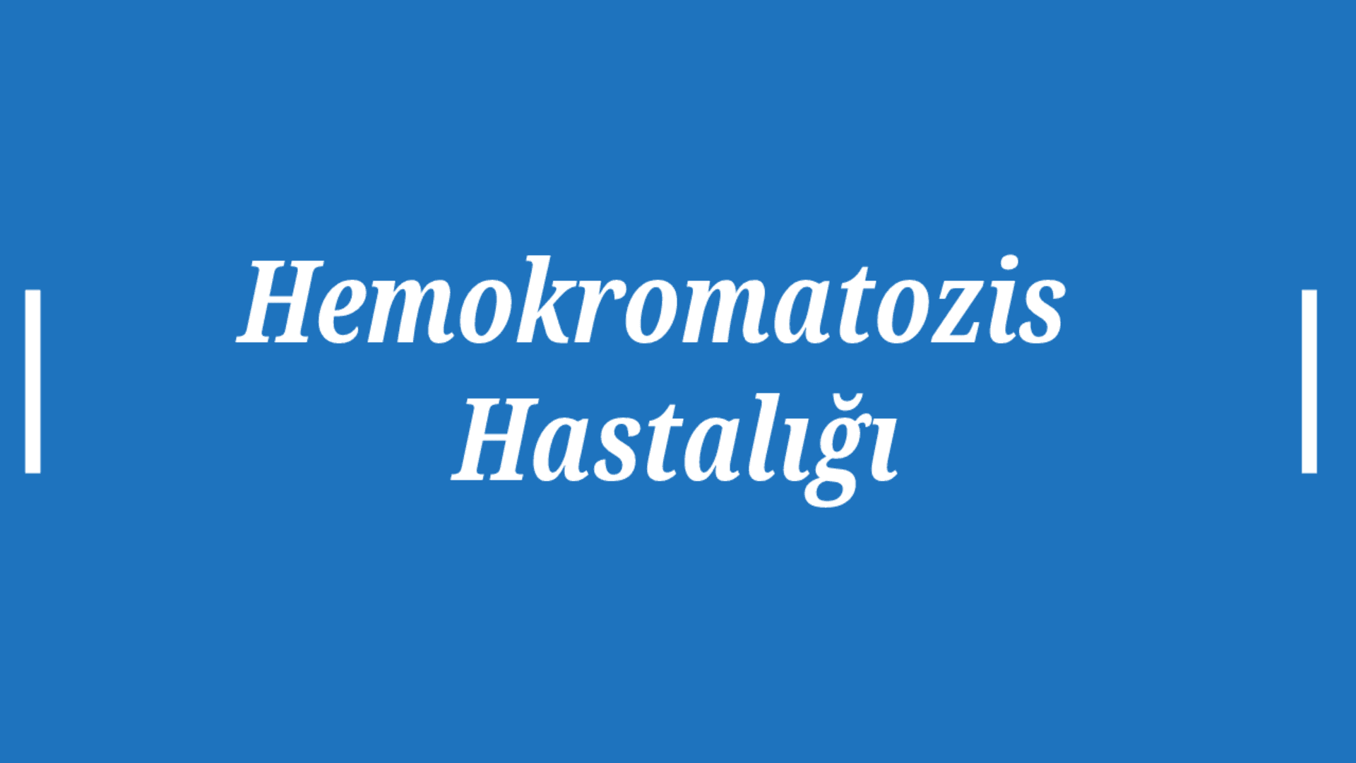 Hemokromatozis Hastalığı